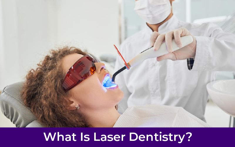 What Is Laser Dentistry?